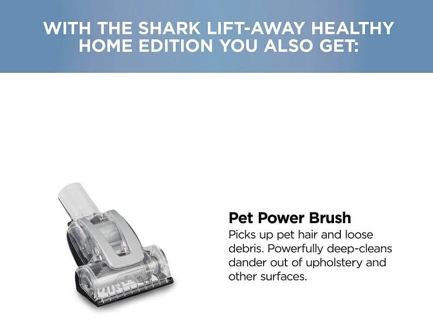 With the shark liftaway healthy home edition you also get pot power brush.